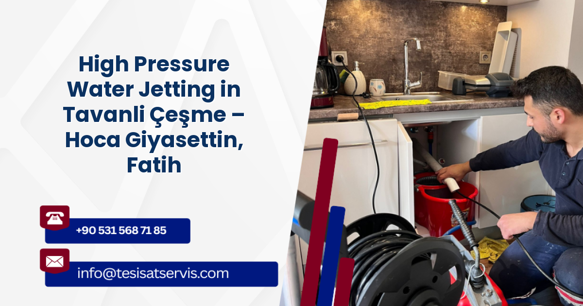 High Pressure Water Jetting in Tavanli Çeşme – Hoca Giyasettin, Fatih