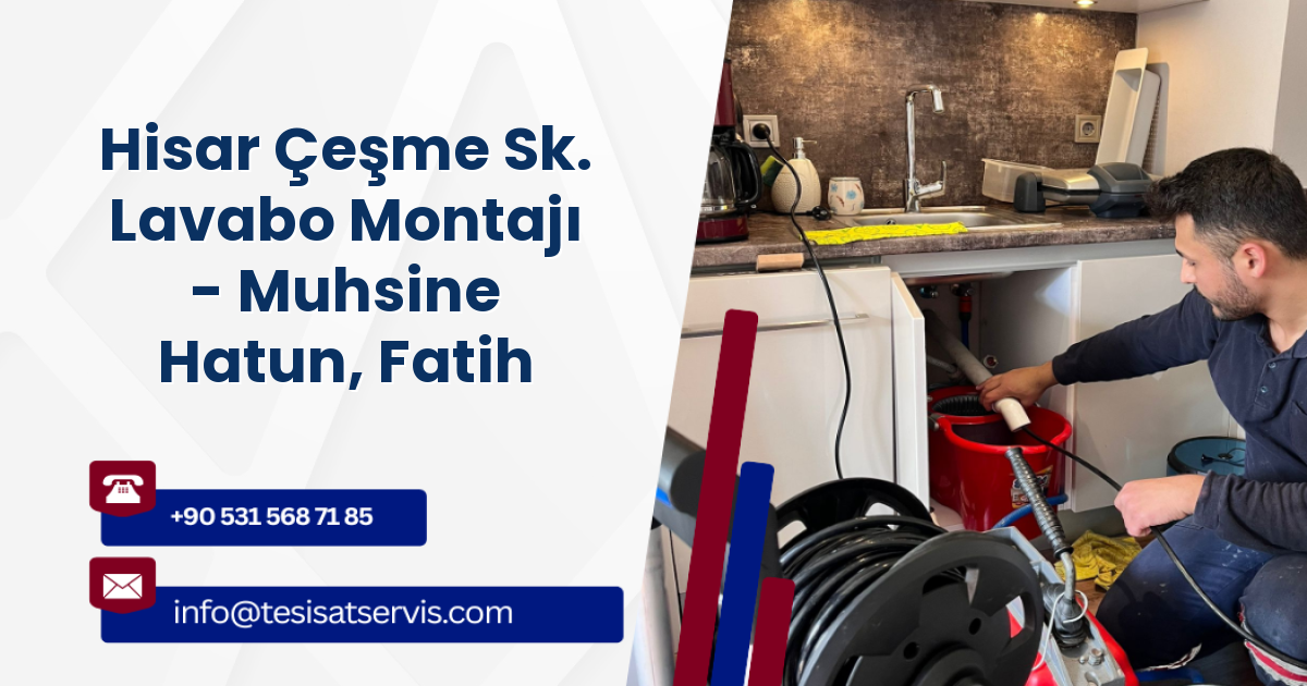 Hisar Çeşme Sk. Lavabo Montajı - Muhsine Hatun, Fatih