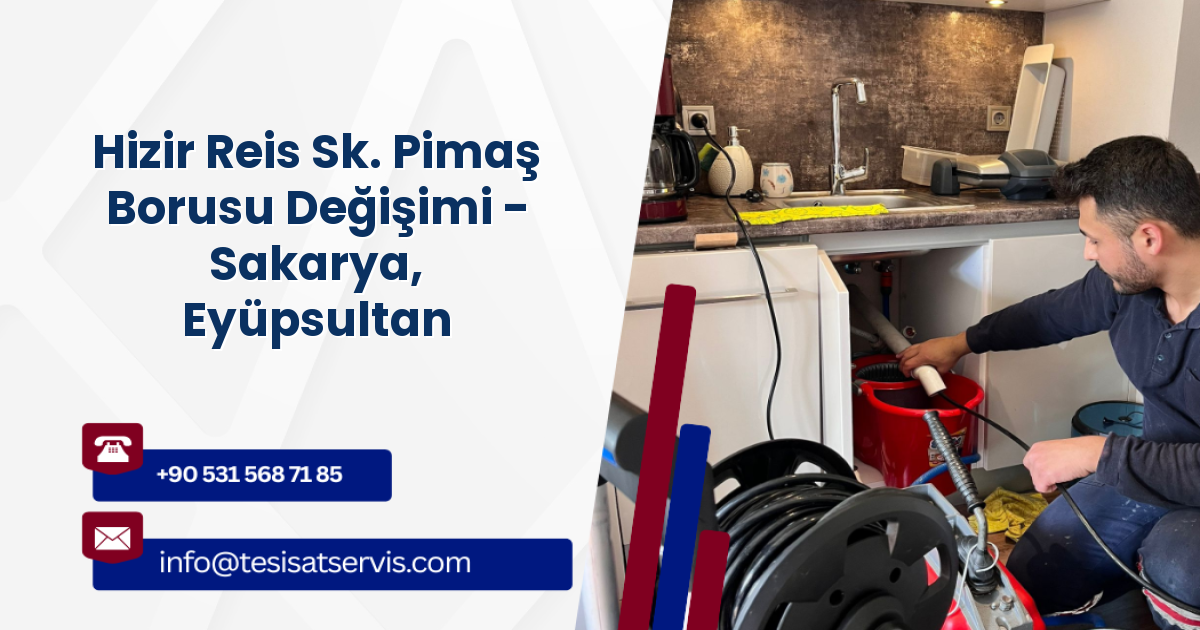 Hizir Reis Sk. Pimaş Borusu Değişimi - Sakarya, Eyüpsultan