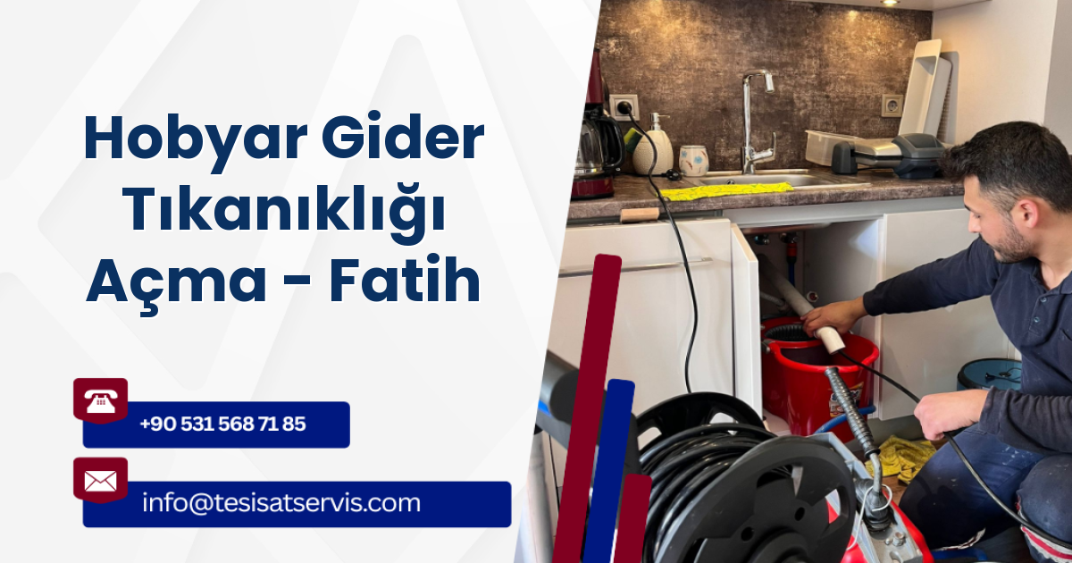 Hobyar Gider Tıkanıklığı Açma - Fatih