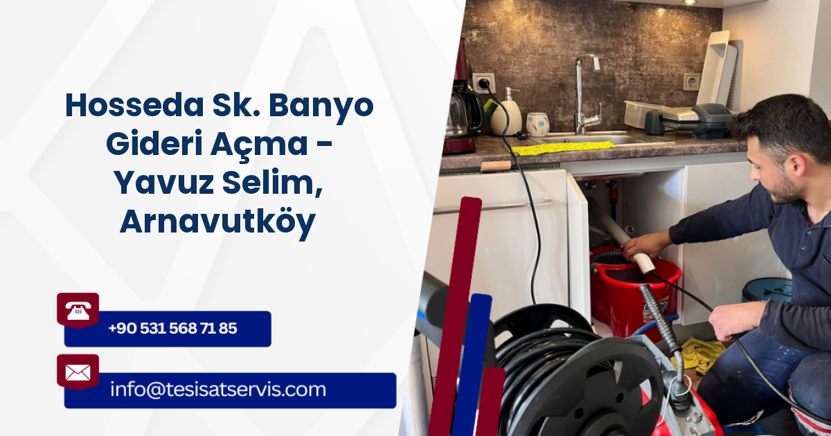 Hosseda Sk. Banyo Gideri Açma - Yavuz Selim, Arnavutköy