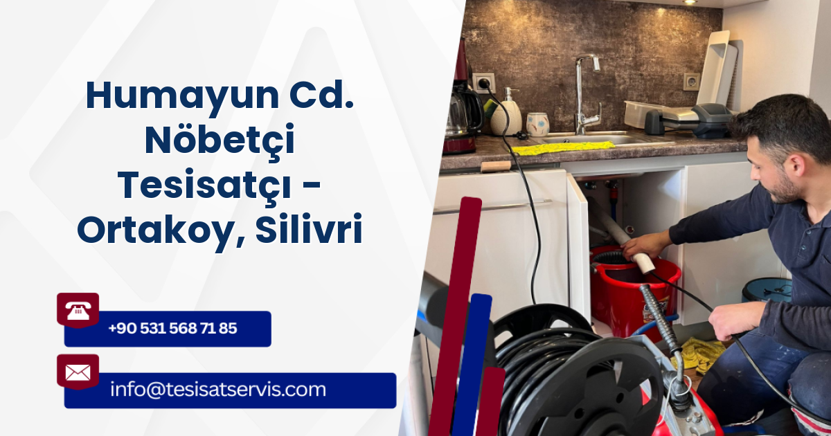 Humayun Cd. Nöbetçi Tesisatçı - Ortakoy, Silivri