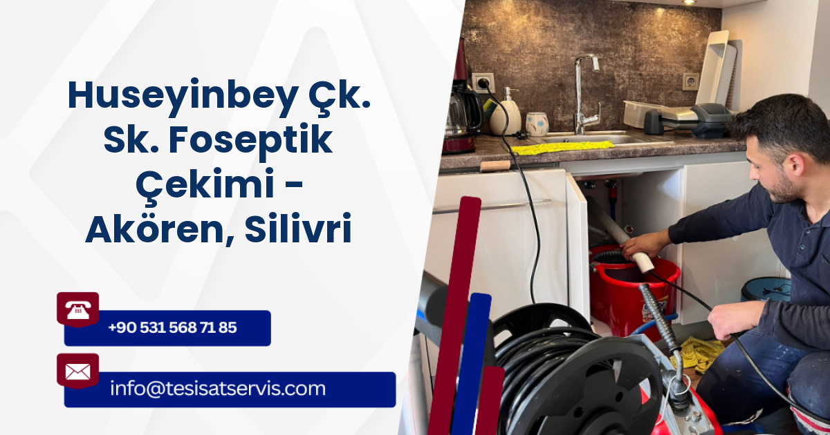 Huseyinbey Çk. Sk. Foseptik Çekimi - Akören, Silivri