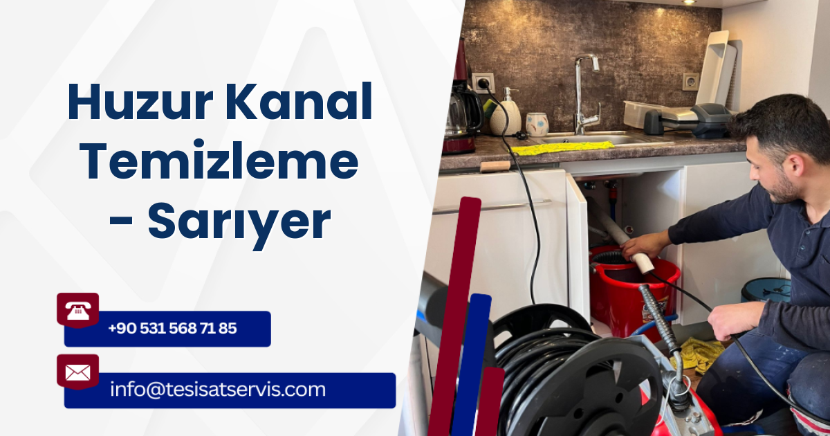 Huzur Kanal Temizleme - Sarıyer