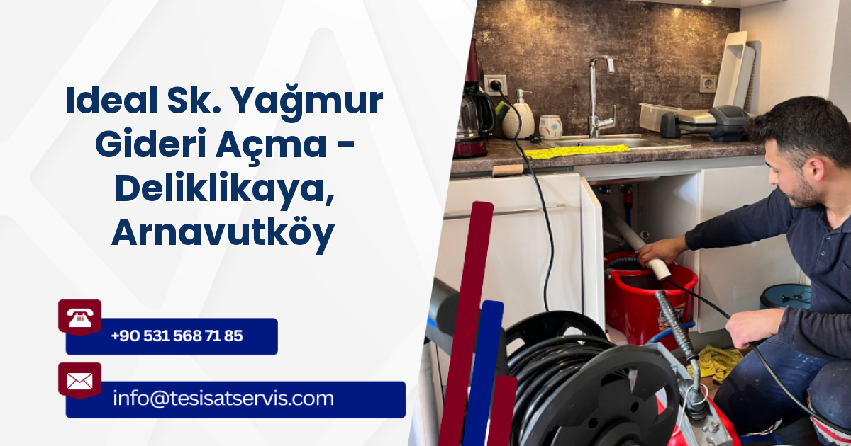 Ideal Sk. Yağmur Gideri Açma - Deliklikaya, Arnavutköy