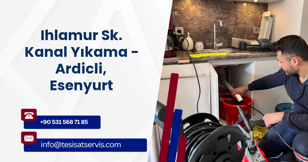 Ihlamur Sk. Kanal Yıkama - Ardicli, Esenyurt