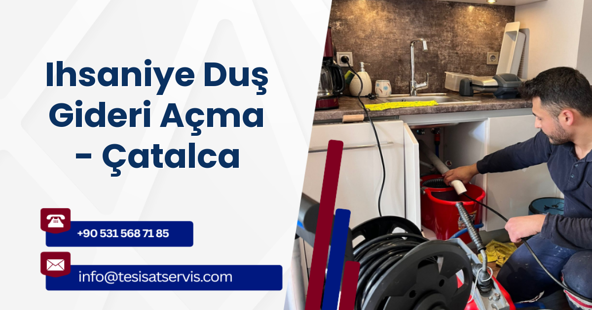 Ihsaniye Duş Gideri Açma - Çatalca