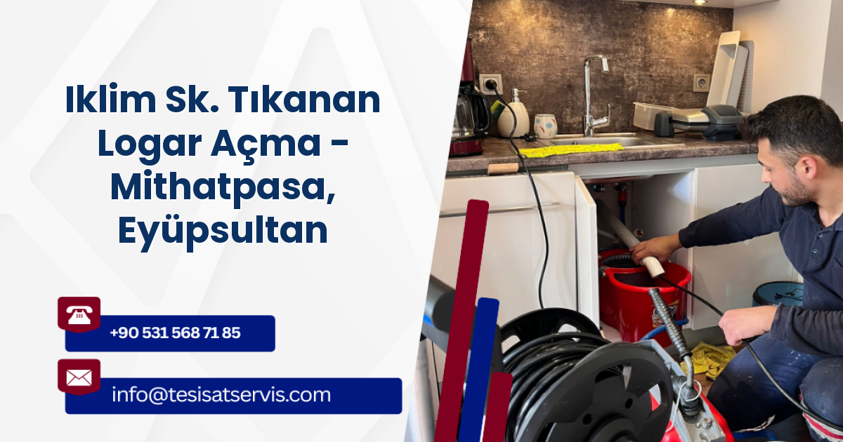 Iklim Sk. Tıkanan Logar Açma - Mithatpasa, Eyüpsultan