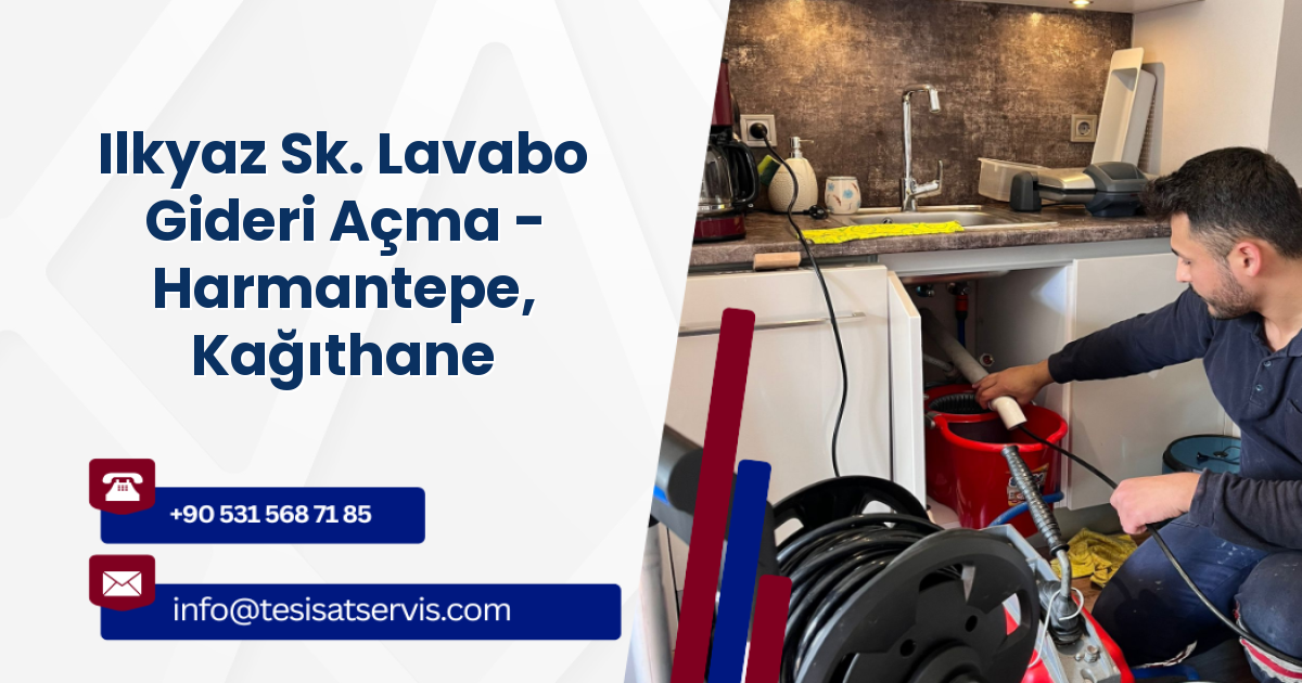 Ilkyaz Sk. Lavabo Gideri Açma - Harmantepe, Kağıthane