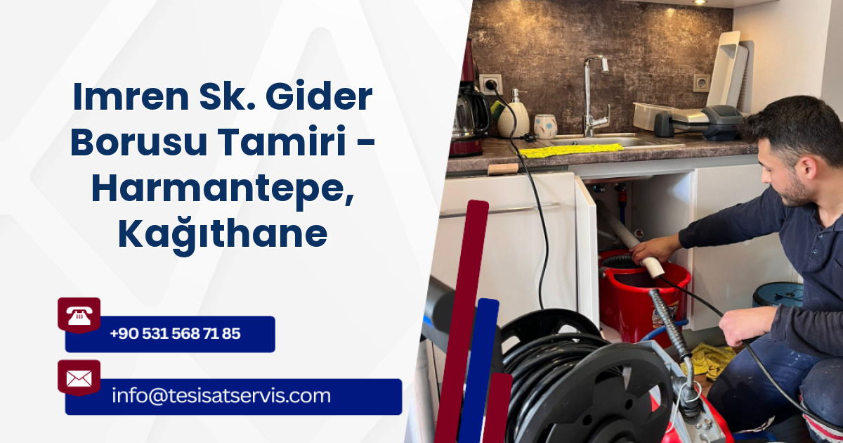 Imren Sk. Gider Borusu Tamiri - Harmantepe, Kağıthane