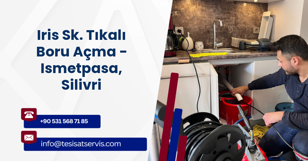 Iris Sk. Tıkalı Boru Açma - Ismetpasa, Silivri