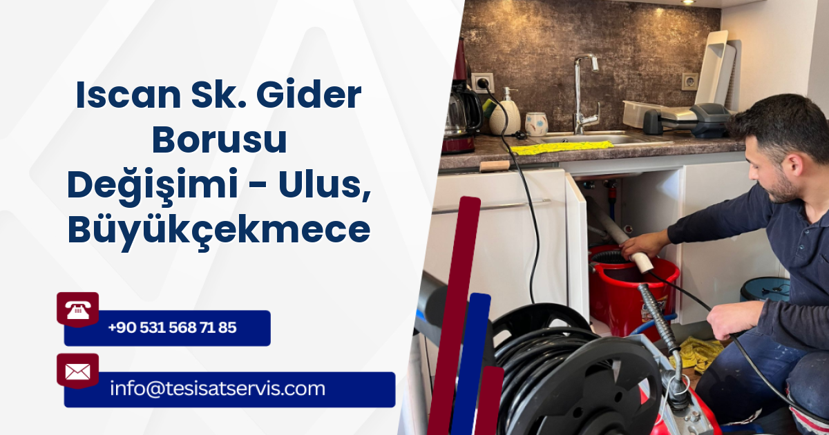 Iscan Sk. Gider Borusu Değişimi - Ulus, Büyükçekmece