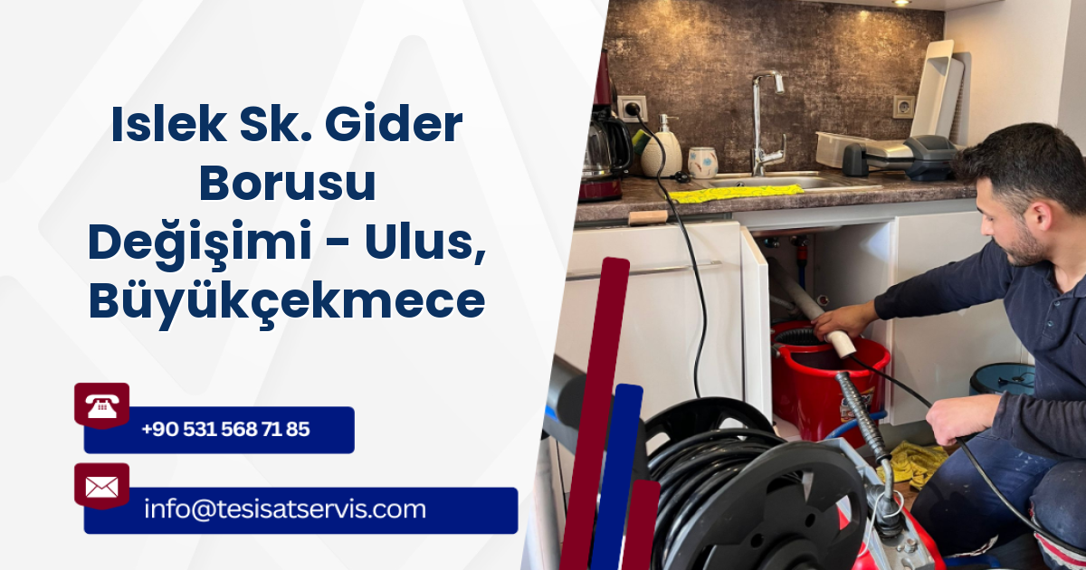 Islek Sk. Gider Borusu Değişimi - Ulus, Büyükçekmece