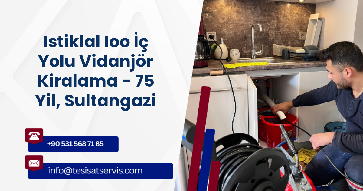 Istiklal Ioo İç Yolu Vidanjör Kiralama - 75 Yil, Sultangazi