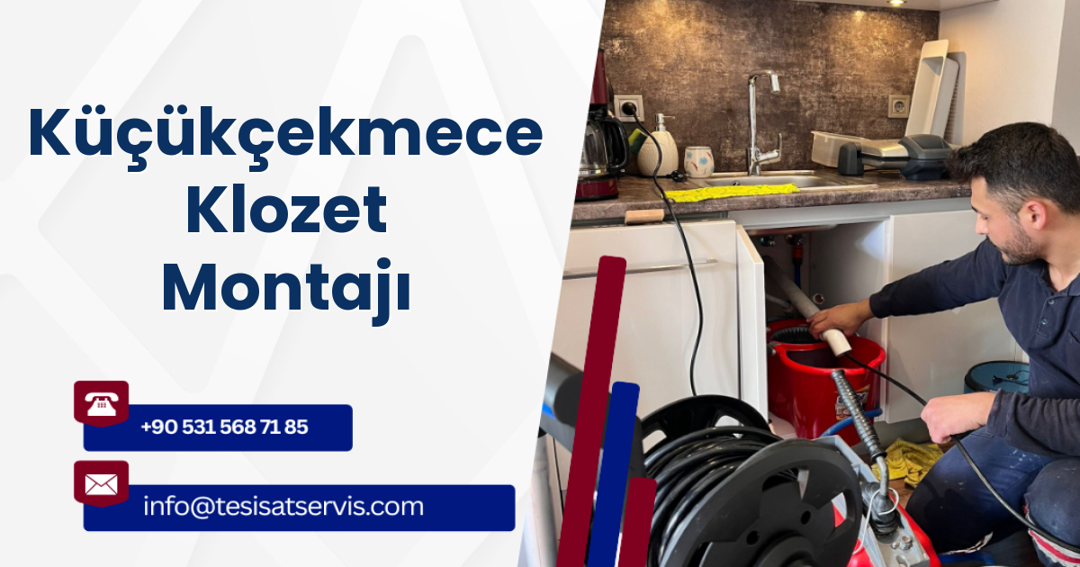 Küçükçekmece Klozet Montajı