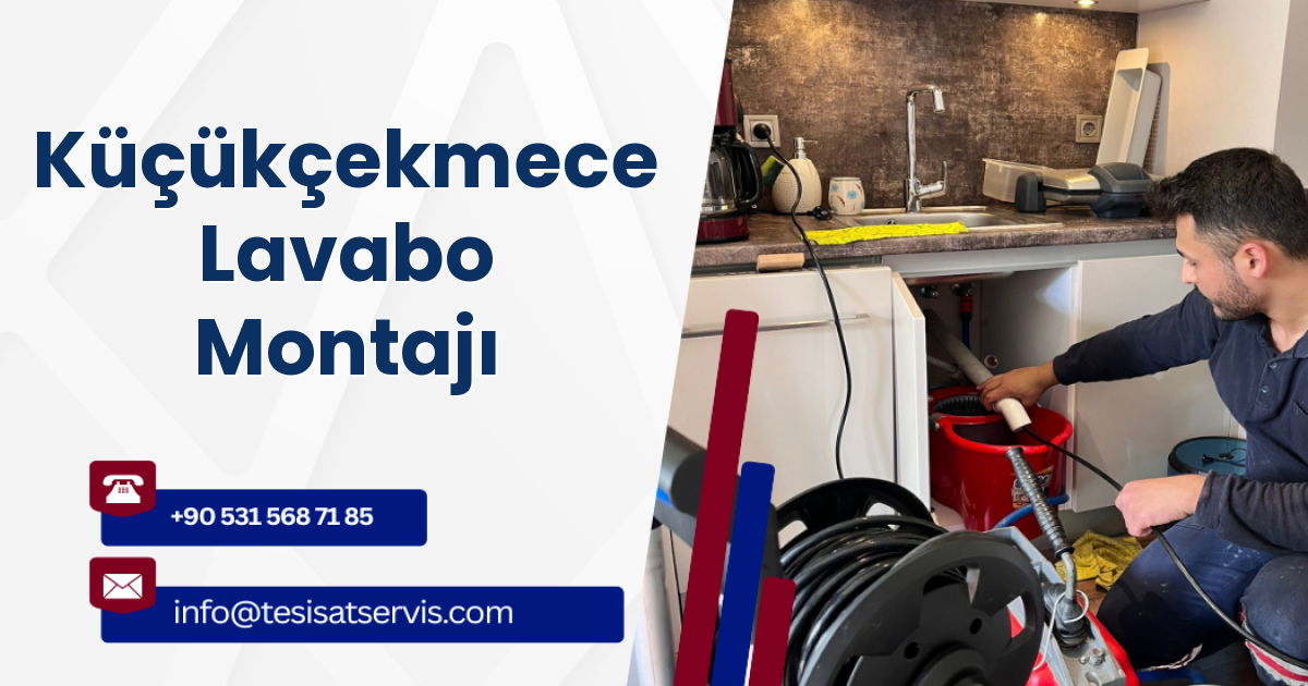 Küçükçekmece Lavabo Montajı