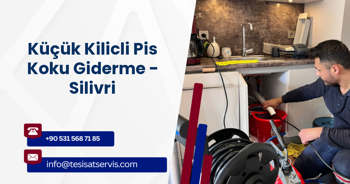 Küçük Kilicli Pis Koku Giderme - Silivri
