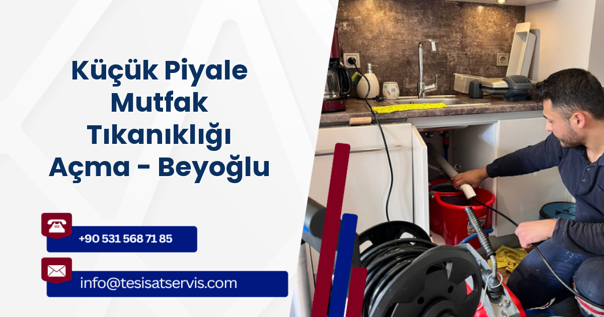 Küçük Piyale Mutfak Tıkanıklığı Açma - Beyoğlu