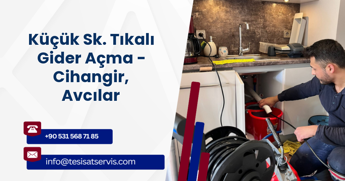 Küçük Sk. Tıkalı Gider Açma - Cihangir, Avcılar