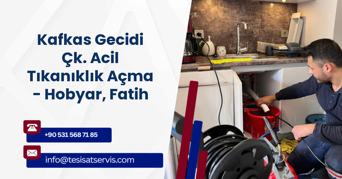 Kafkas Gecidi Çk. Acil Tıkanıklık Açma - Hobyar, Fatih