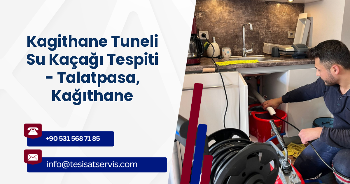 Kagithane Tuneli Su Kaçağı Tespiti - Talatpasa, Kağıthane