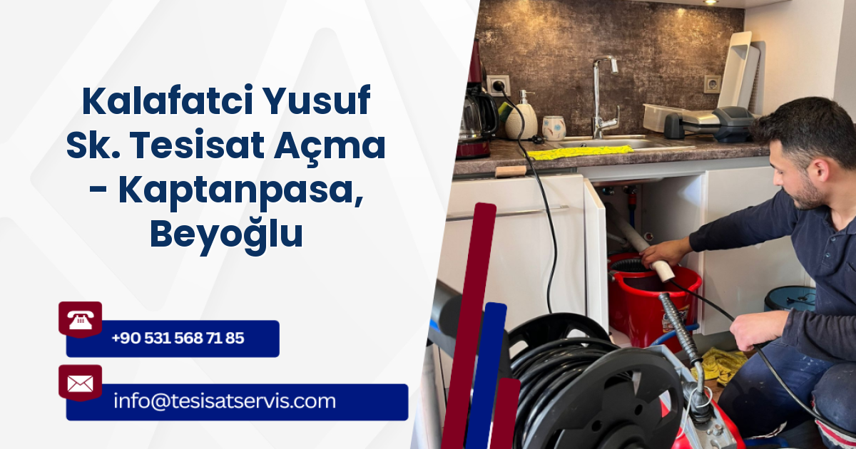 Kalafatci Yusuf Sk. Tesisat Açma - Kaptanpasa, Beyoğlu