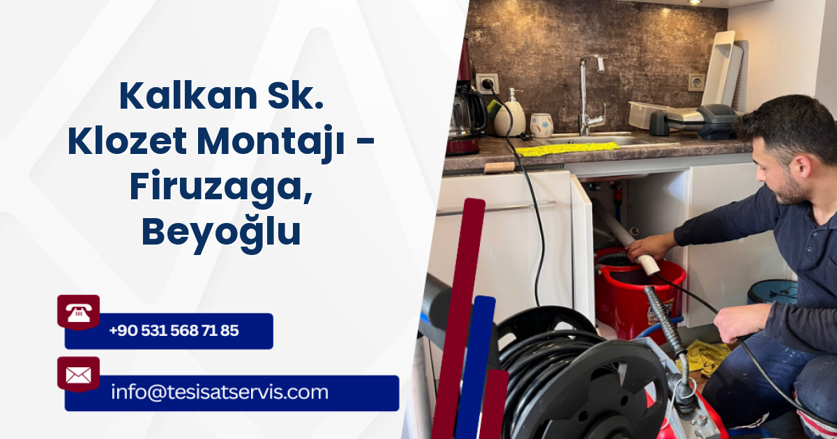 Kalkan Sk. Klozet Montajı - Firuzaga, Beyoğlu