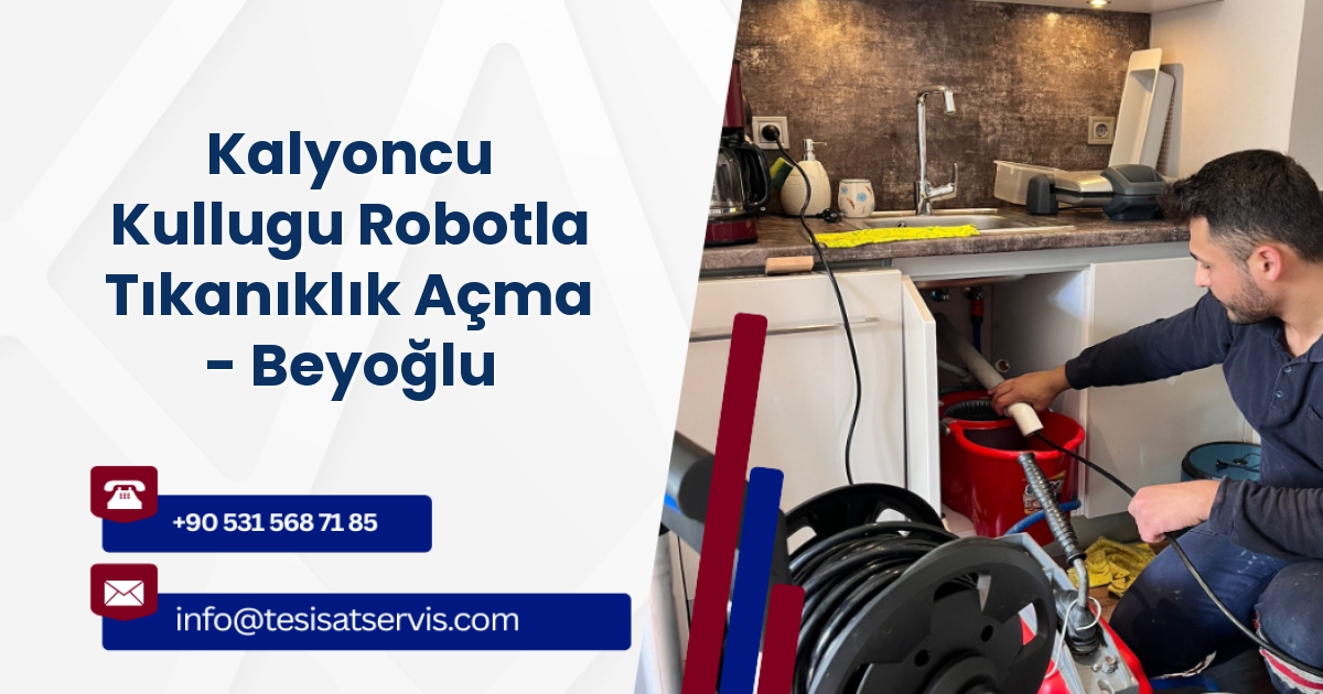 Kalyoncu Kullugu Robotla Tıkanıklık Açma - Beyoğlu