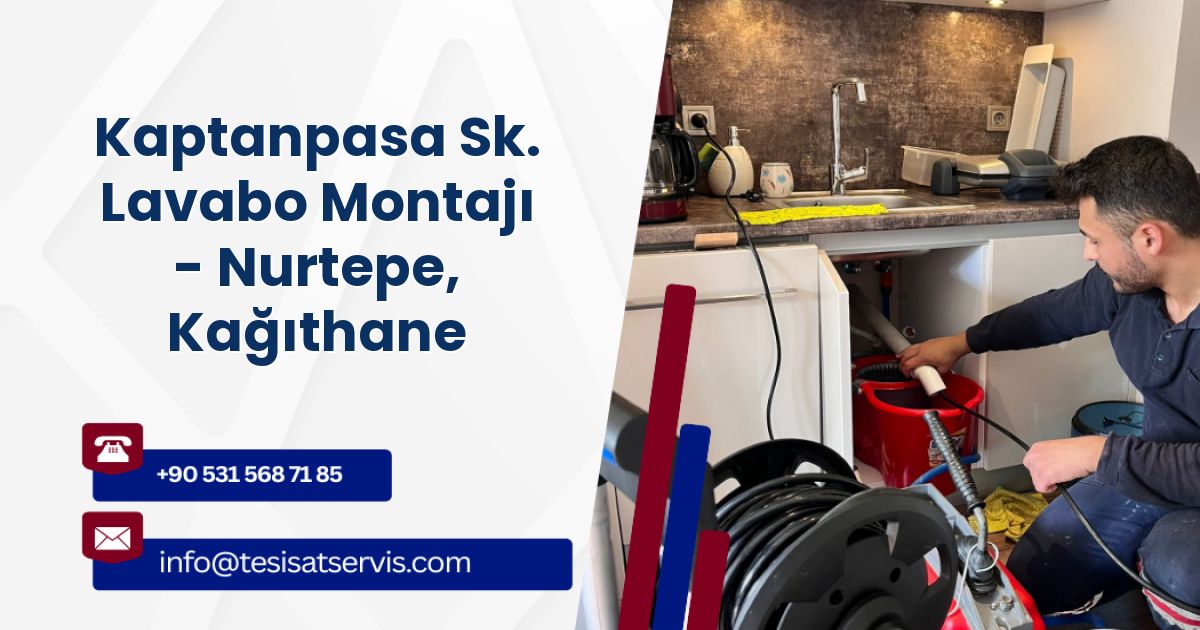 Kaptanpasa Sk. Lavabo Montajı - Nurtepe, Kağıthane