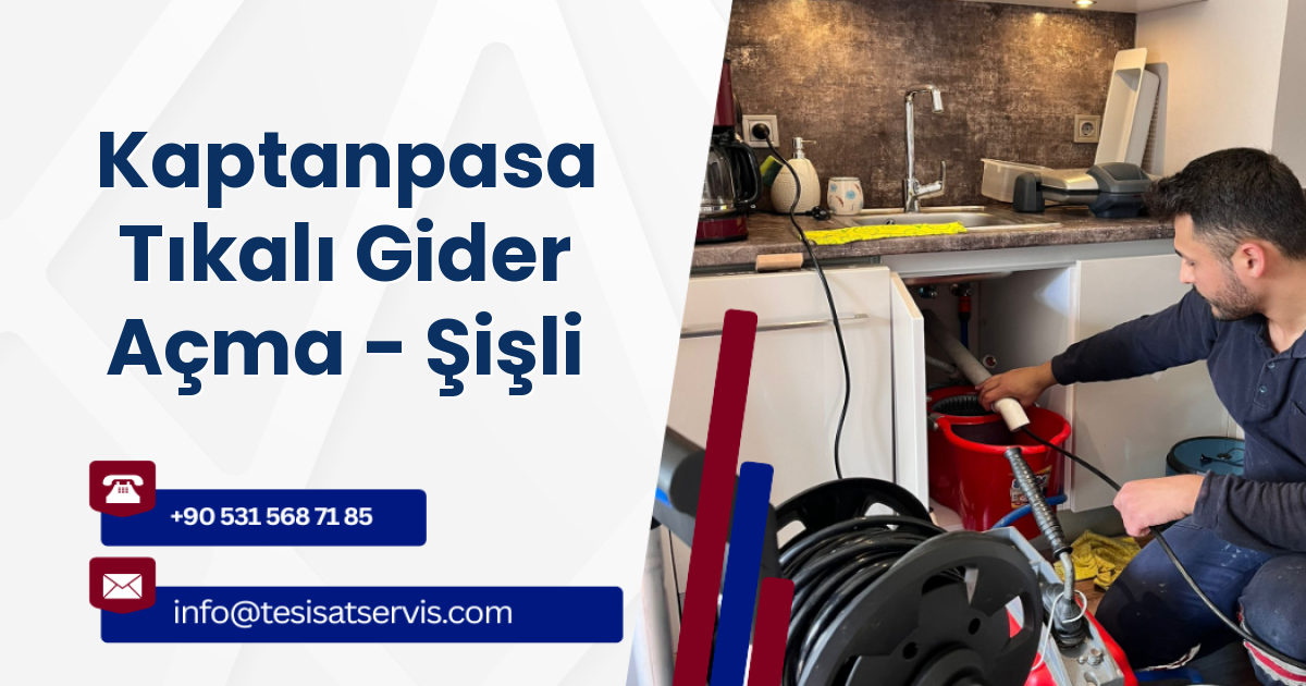 Kaptanpasa Tıkalı Gider Açma - Şişli