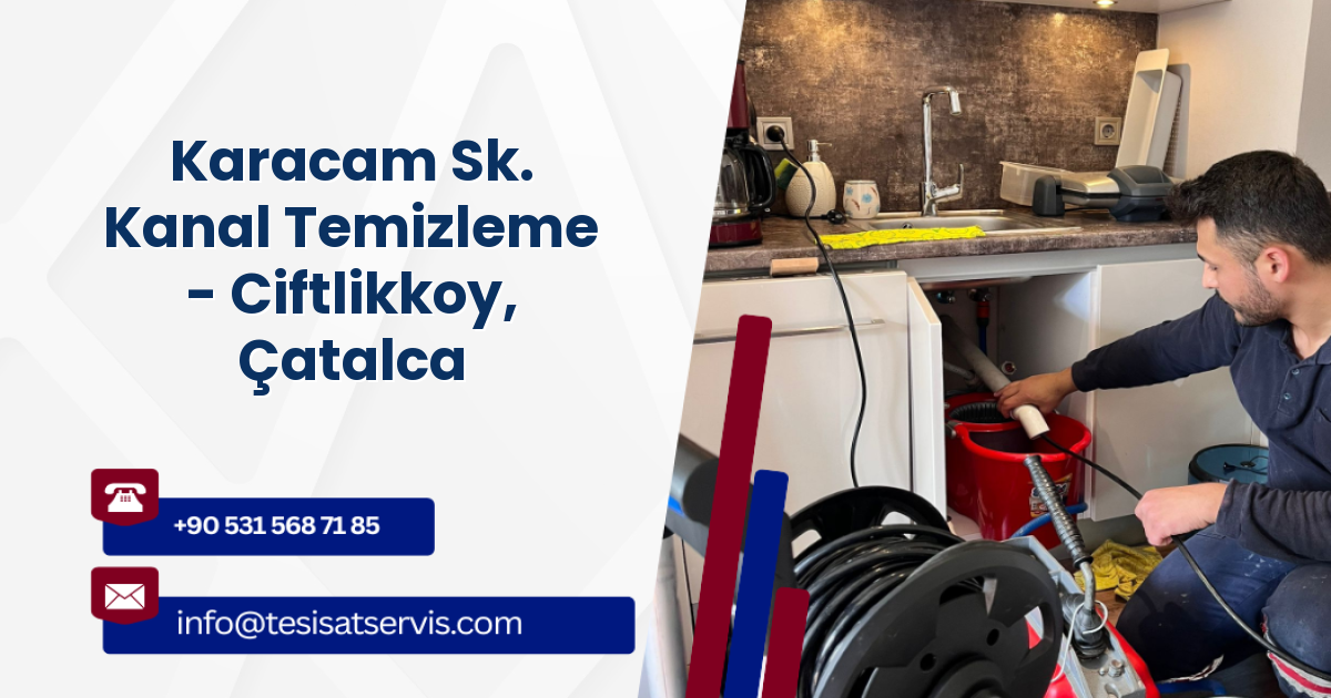 Karacam Sk. Kanal Temizleme - Ciftlikkoy, Çatalca