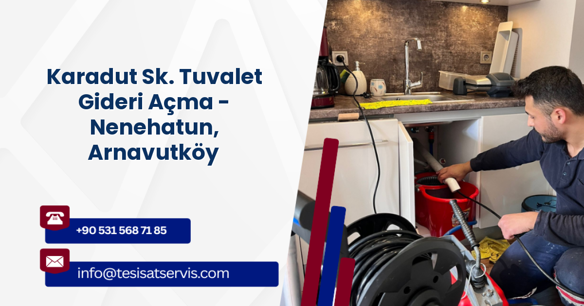 Karadut Sk. Tuvalet Gideri Açma - Nenehatun, Arnavutköy