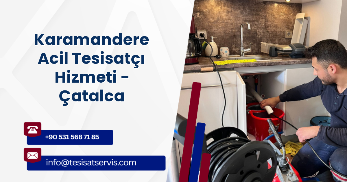 Karamandere Acil Tesisatçı Hizmeti - Çatalca