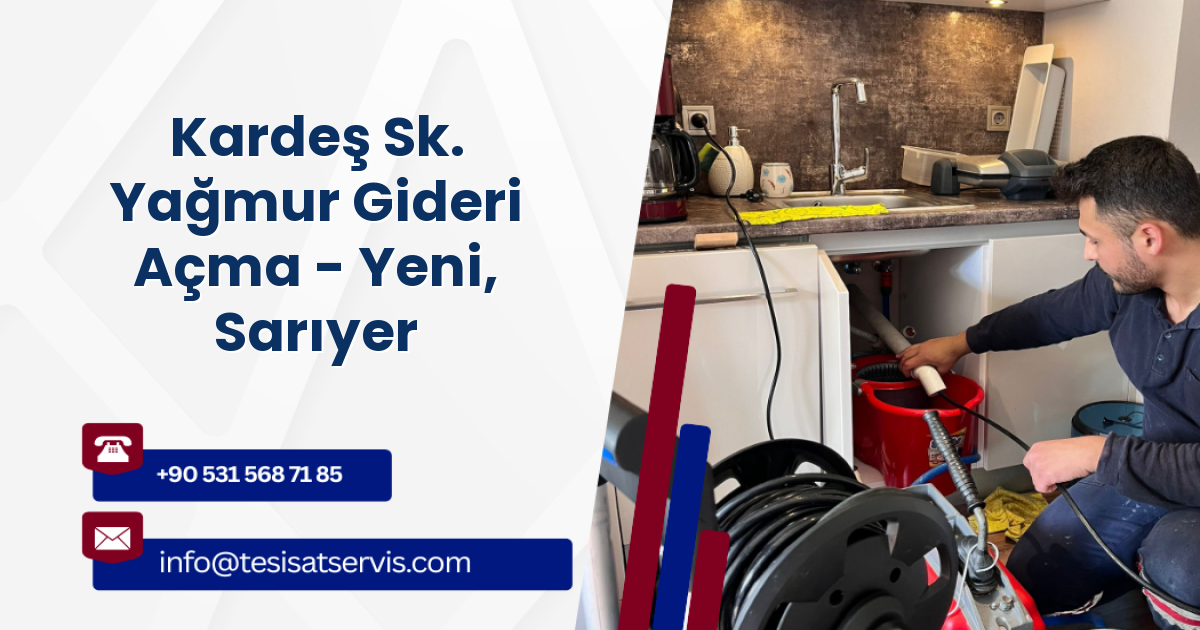 Kardeş Sk. Yağmur Gideri Açma - Yeni, Sarıyer