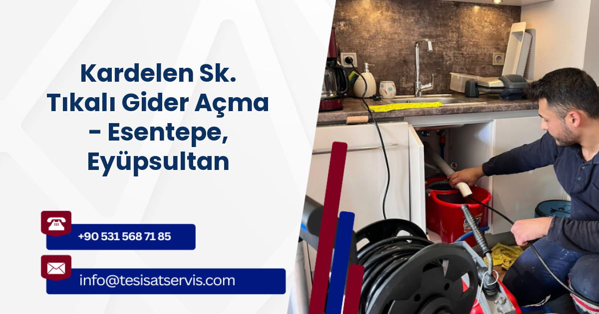 Kardelen Sk. Tıkalı Gider Açma - Esentepe, Eyüpsultan
