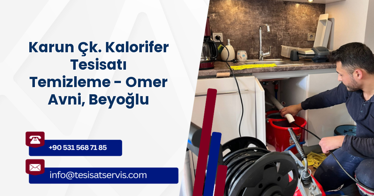 Karun Çk. Kalorifer Tesisatı Temizleme - Omer Avni, Beyoğlu