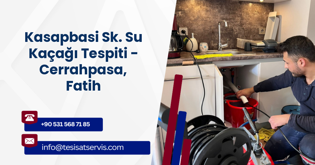 Kasapbasi Sk. Su Kaçağı Tespiti - Cerrahpasa, Fatih
