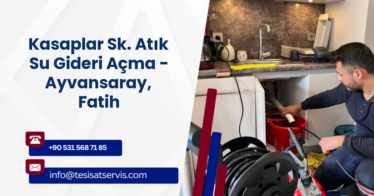 Kasaplar Sk. Atık Su Gideri Açma - Ayvansaray, Fatih