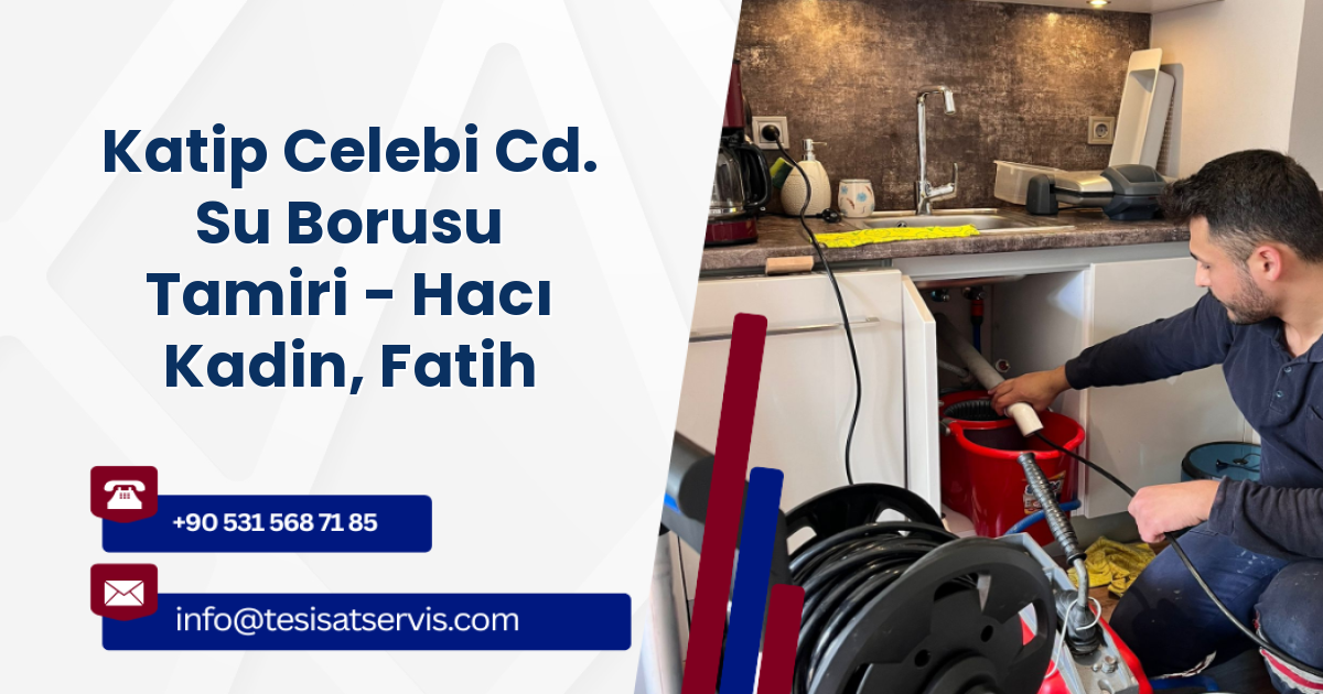 Katip Celebi Cd. Su Borusu Tamiri - Hacı Kadin, Fatih
