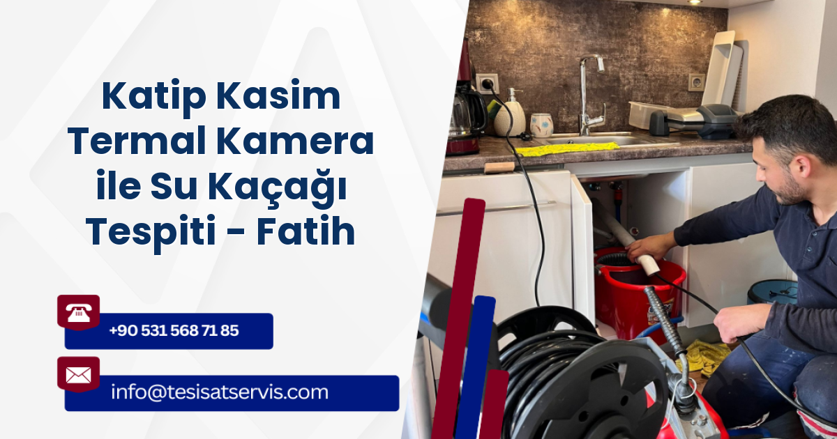 Katip Kasim Termal Kamera ile Su Kaçağı Tespiti - Fatih