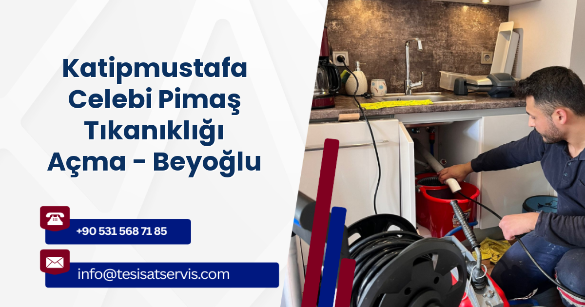 Katipmustafa Celebi Pimaş Tıkanıklığı Açma - Beyoğlu