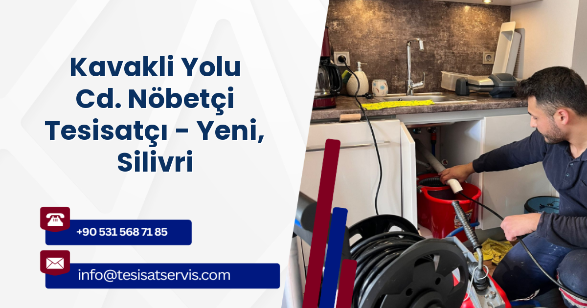 Kavakli Yolu Cd. Nöbetçi Tesisatçı - Yeni, Silivri