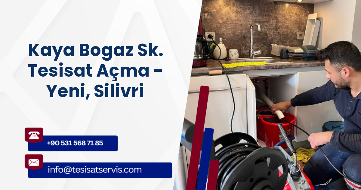 Kaya Bogaz Sk. Tesisat Açma - Yeni, Silivri