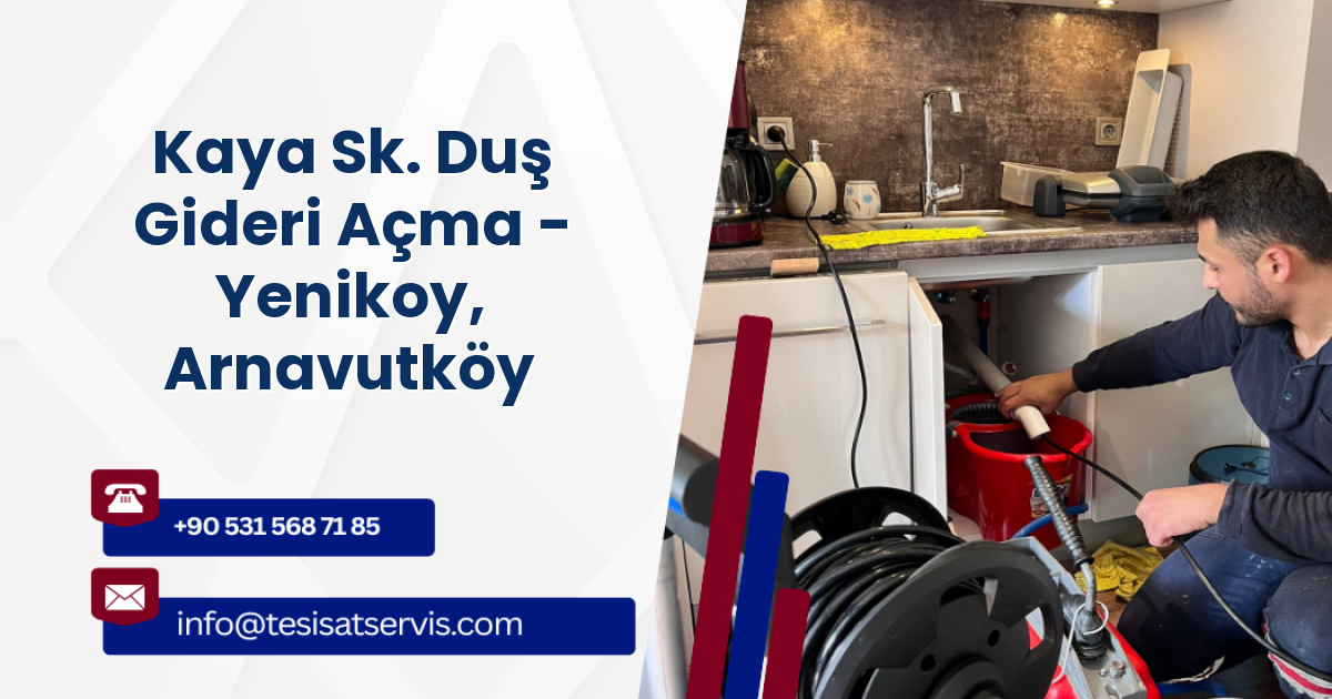 Kaya Sk. Duş Gideri Açma - Yenikoy, Arnavutköy