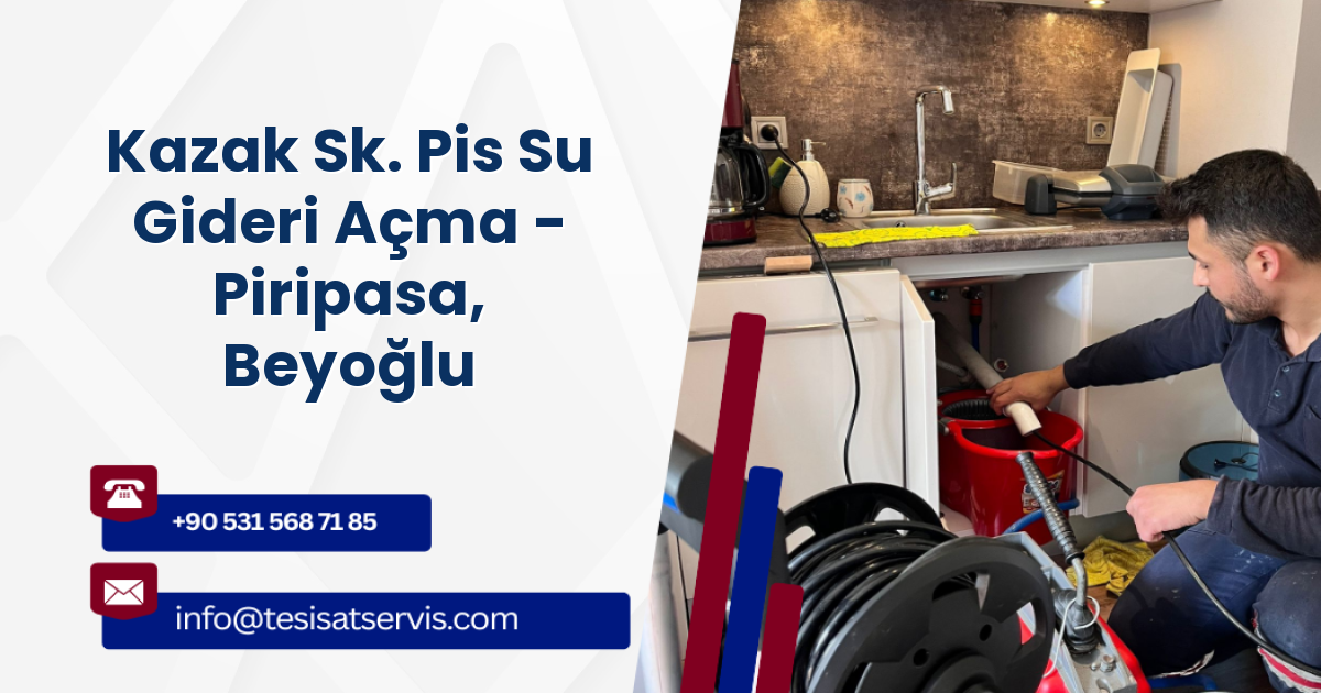 Kazak Sk. Pis Su Gideri Açma - Piripasa, Beyoğlu