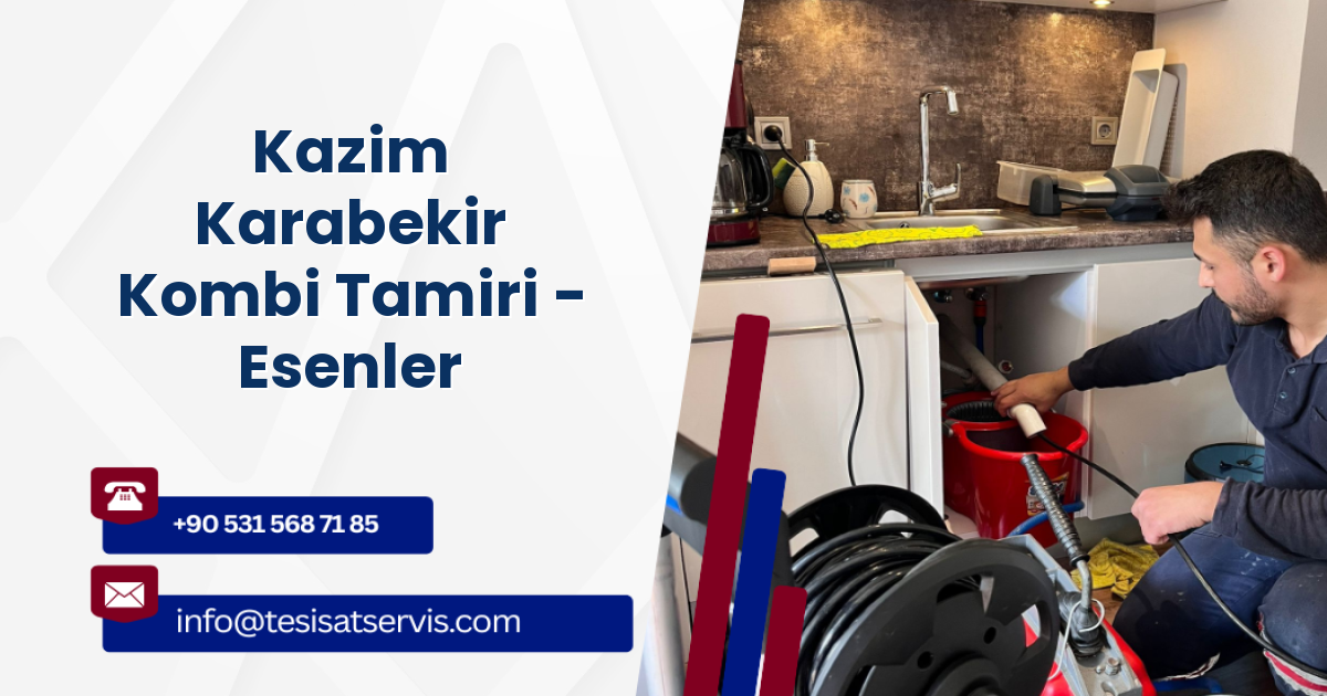 Kazim Karabekir Kombi Tamiri - Esenler