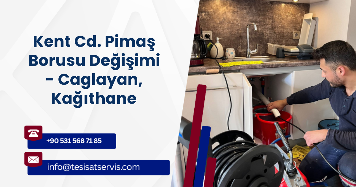 Kent Cd. Pimaş Borusu Değişimi - Caglayan, Kağıthane