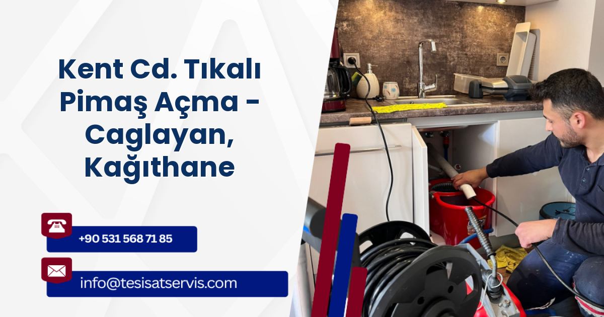 Kent Cd. Tıkalı Pimaş Açma - Caglayan, Kağıthane