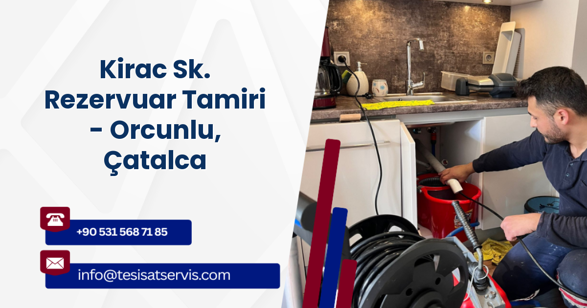 Kirac Sk. Rezervuar Tamiri - Orcunlu, Çatalca