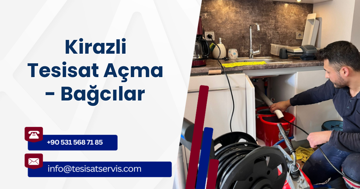 Kirazli Tesisat Açma - Bağcılar